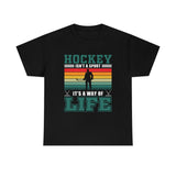 Hockey Isn't A Sport, It's A Way Of Life - Unisex Heavy Cotton Tee