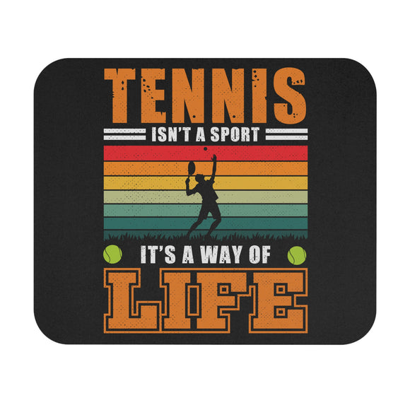 Tennis Isn't A Sport, It's A Way Of Life - Mouse Pad (Rectangle)