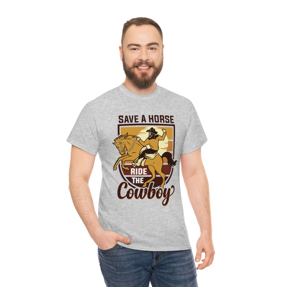 Save A Horse, Ride The Cowboy - Unisex Heavy Cotton Tee
