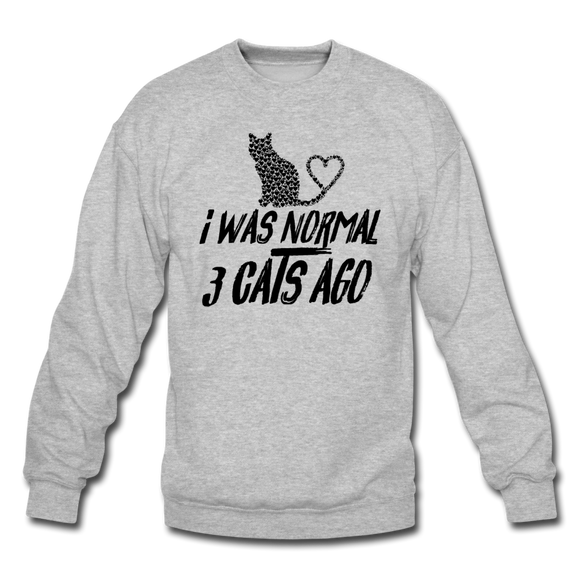 I Was Normal 3 Cats Ago - Black - Crewneck Sweatshirt - heather gray