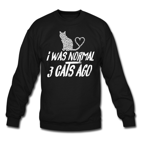 I Was Normal 3 Cats Ago - White - Crewneck Sweatshirt - black