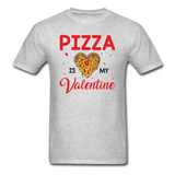 Pizza Is My Valentine v1 - Unisex Classic T-Shirt - heather gray