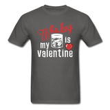 Whiskey Is My Valentine v1 - Unisex Classic T-Shirt - charcoal