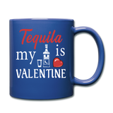 Tequila Is My Valentine v1 - Full Color Mug - royal blue