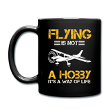 Flying Is Not A Hobby - Full Color Mug - black