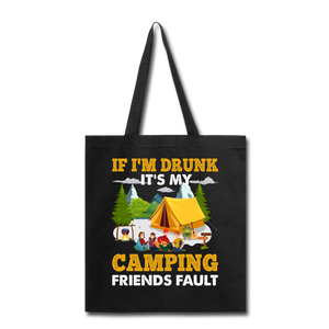Camping - Drunk - Friends Fault - Tote Bag - black