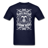 Save Water Drink Beer - Unisex Classic T-Shirt - navy
