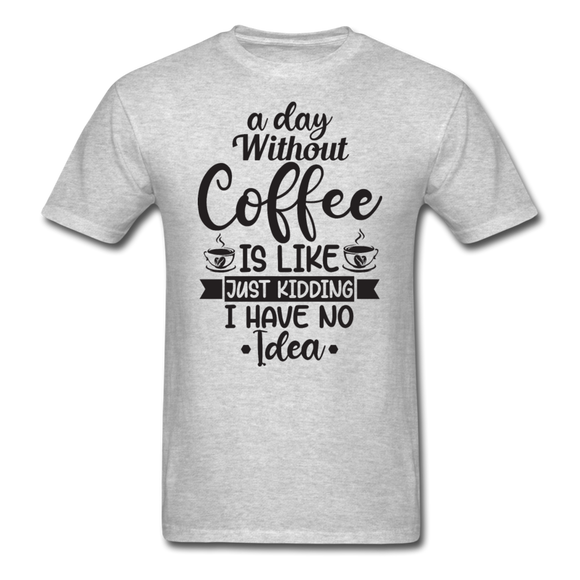 A Day Without Coffee - Black - Unisex Classic T-Shirt - heather gray
