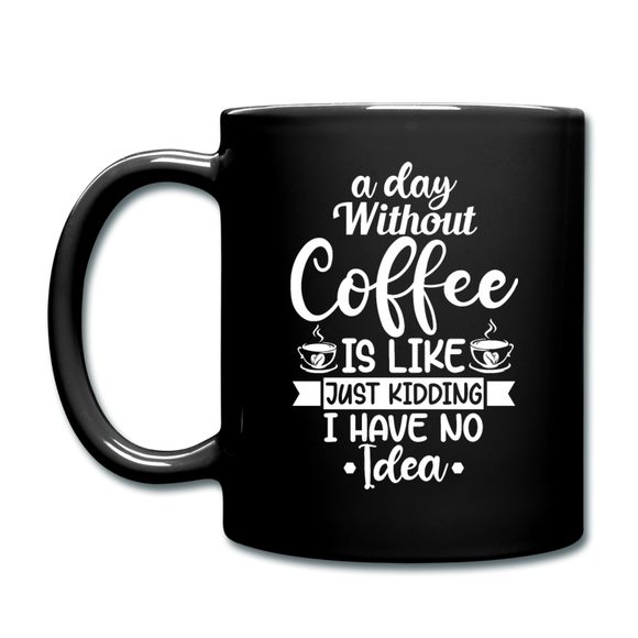 A Day Without Coffee - White - Full Color Mug - black