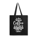 A Day Without Coffee - White - Tote Bag - black