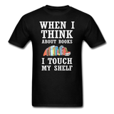 Think About Books - Touch My Shelf - Unisex Classic T-Shirt - black