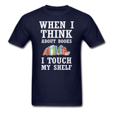 Think About Books - Touch My Shelf - Unisex Classic T-Shirt - navy