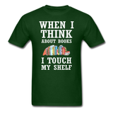 Think About Books - Touch My Shelf - Unisex Classic T-Shirt - forest green