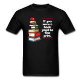 If You Were A Book - Unisex Classic T-Shirt - black