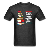 If You Were A Book - Unisex Classic T-Shirt - heather black
