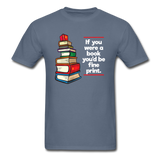 If You Were A Book - Unisex Classic T-Shirt - denim