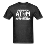 Never Trust An Atom - White - Unisex Classic T-Shirt - heather black