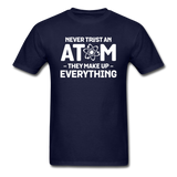 Never Trust An Atom - White - Unisex Classic T-Shirt - navy