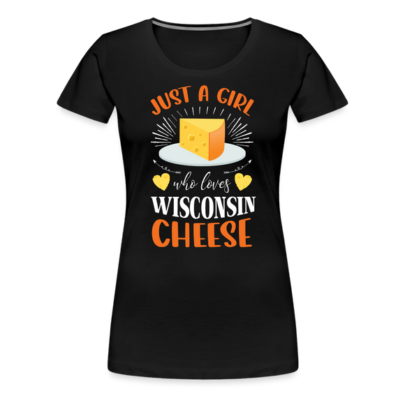Just A Girl Who Loves Wisconsin Cheese - Women’s Premium T-Shirt - black