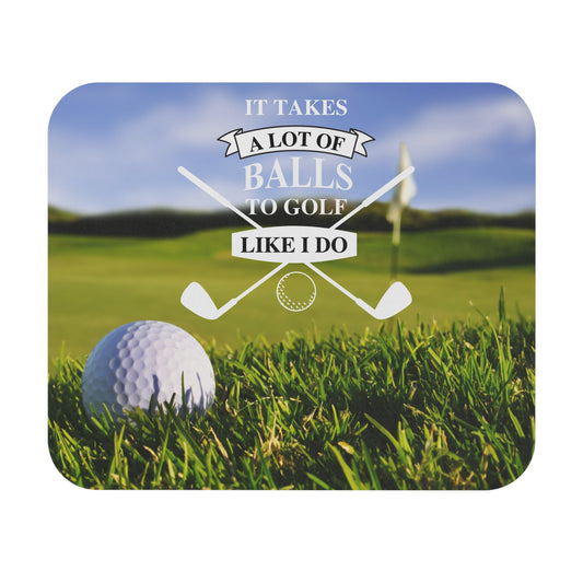 Golf - It Takes A Lot Of Balls - Mouse Pad (Rectangle)