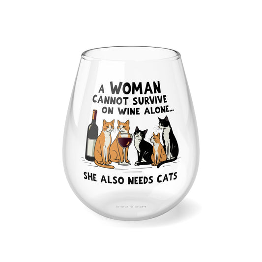 Wine - A Woman Cannot Survive on Wine Alone - Cats - Stemless Wine Glass, 11.75oz