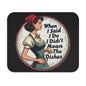 Retro Fun - When I Said I Do I Didn't Mean The Dishes - Mouse Pad (Rectangle)