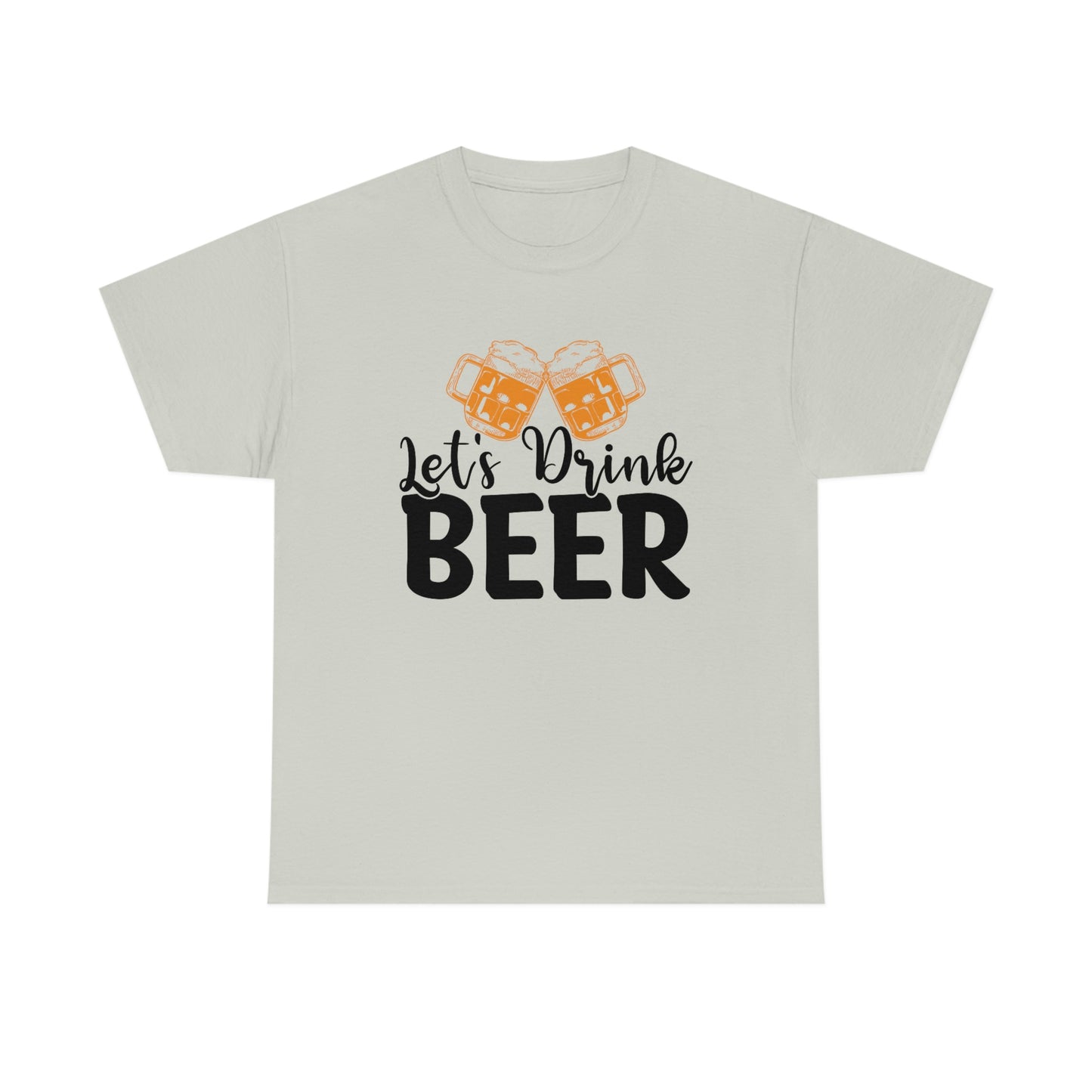 Let's Drink Beer - Unisex Heavy Cotton Tee