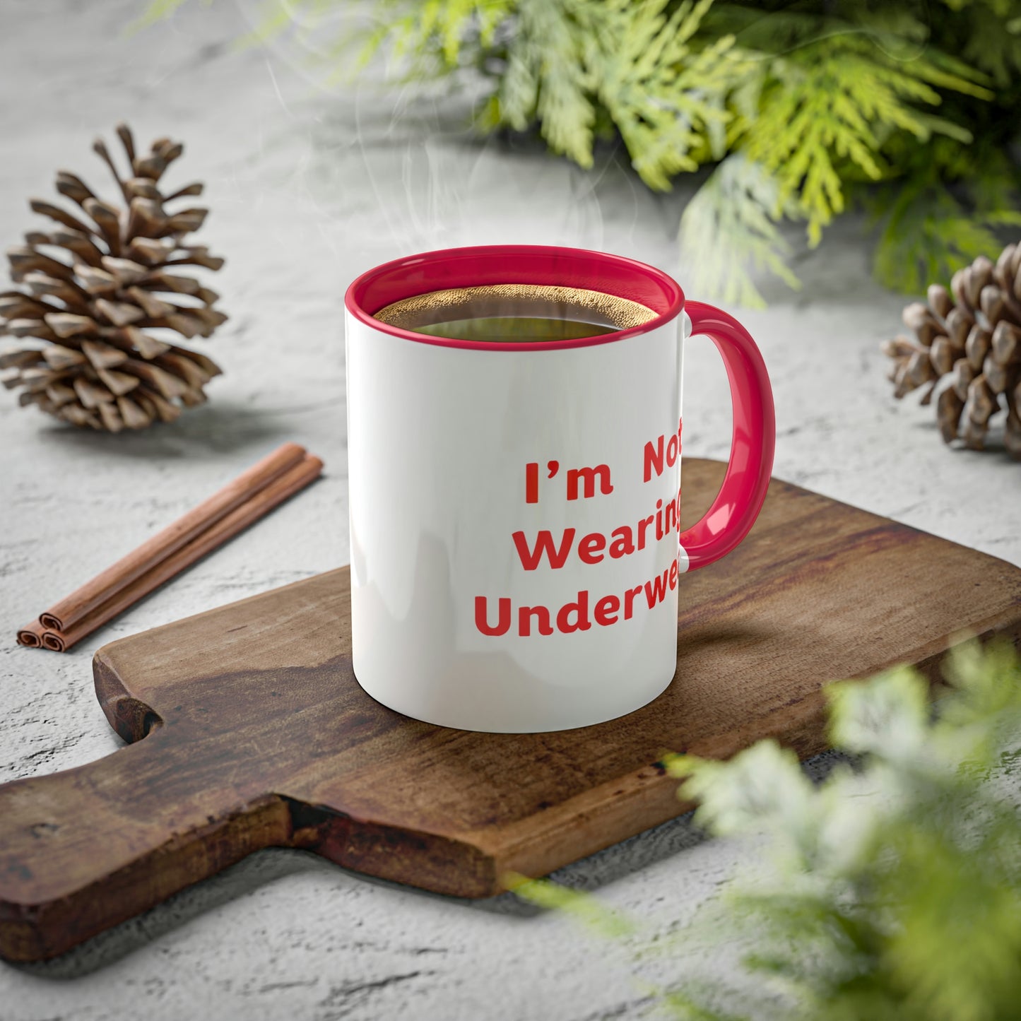 I'm Not Wearing UnderWear - Colorful Mugs, 11oz