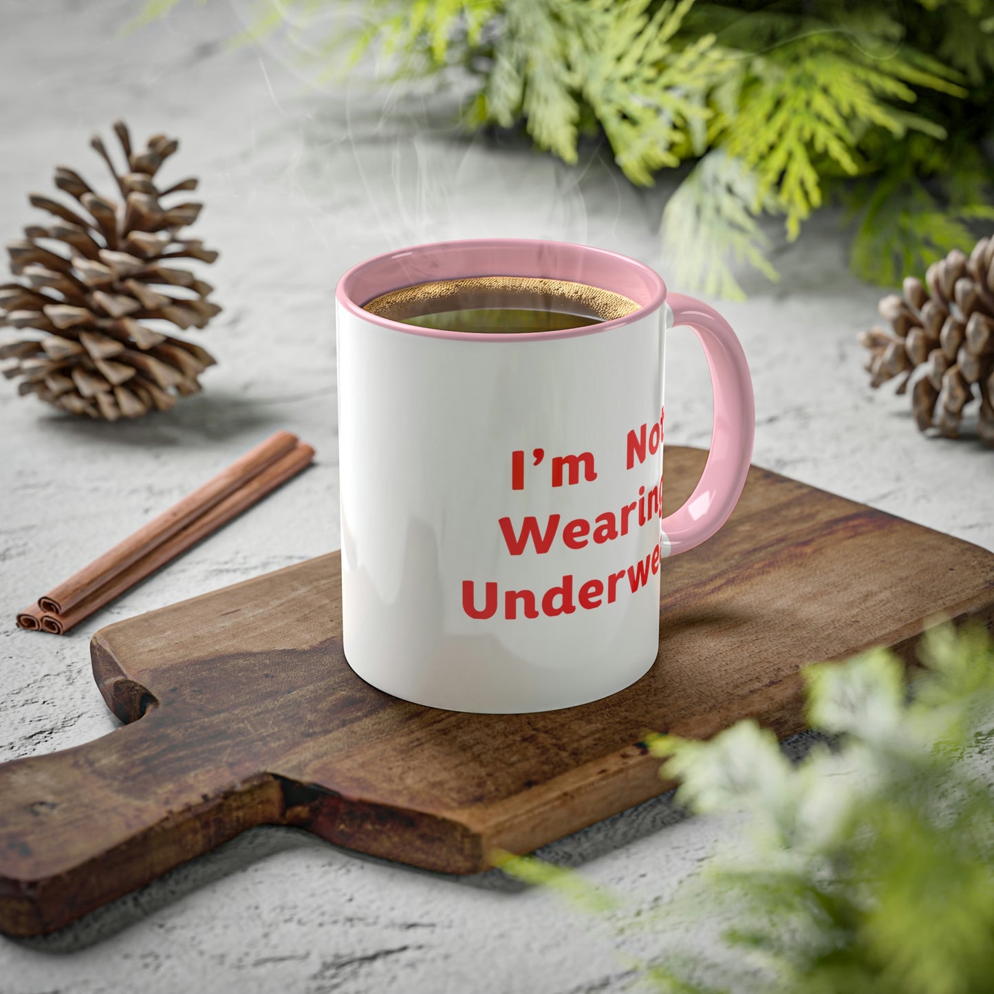 I'm Not Wearing UnderWear - Colorful Mugs, 11oz