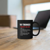 10 Things I Want In Life - Cars - 11oz Black Mug