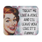 Treat Me Like A Joke, And I'll Leave You Like It's Funny - Mouse Pad (Rectangle)