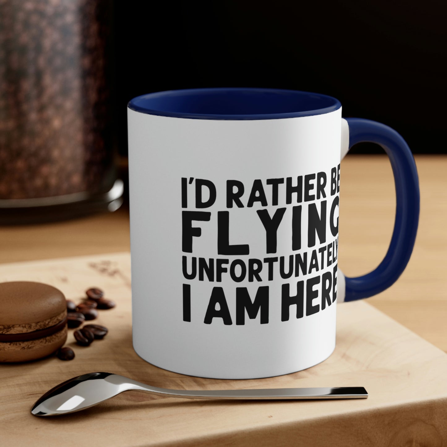 I'd Rather Be Flying Unfortunately I Am Here - Black - Accent Coffee Mug, 11oz