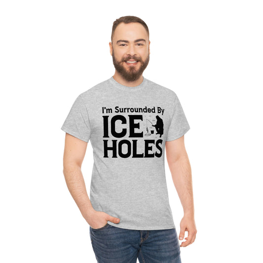 I Am Surrounded By Ice Holes - Unisex Heavy Cotton Tee