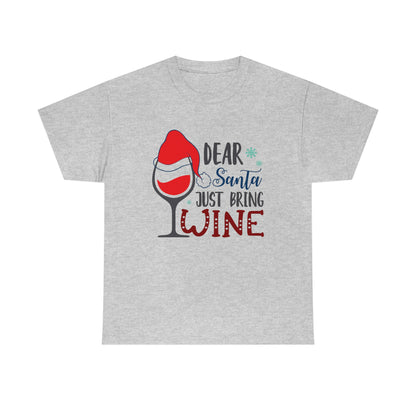 Dear Santa, Just Bring Wine - Unisex Heavy Cotton Tee