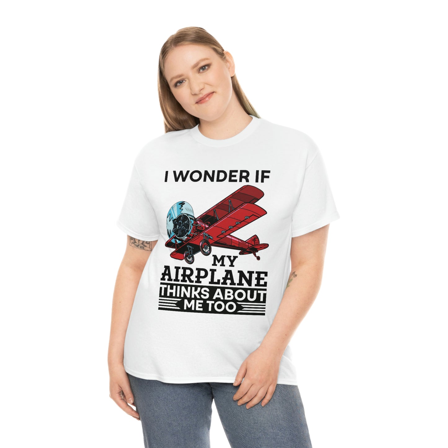 I Wonder If My Airplane Thinks About Me Too - Unisex Heavy Cotton Tee