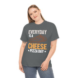 Everyday Is A Cheese Pizza Day - Unisex Heavy Cotton Tee