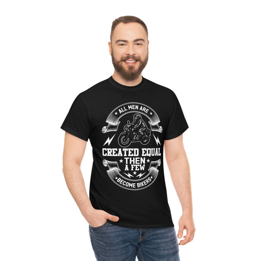 All Men Are Created Equal - Bikers - Unisex Heavy Cotton Tee