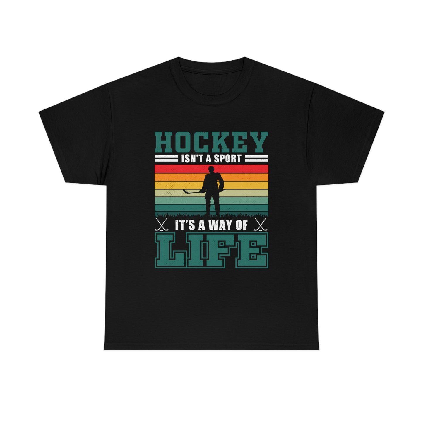 Hockey Isn't A Sport, It's A Way Of Life - Unisex Heavy Cotton Tee