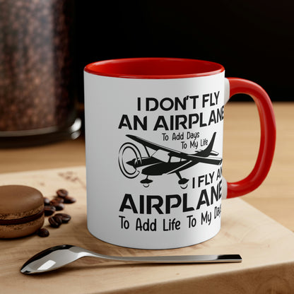 Fly An Airplane To Add Life To My Days - Black - Accent Coffee Mug, 11oz