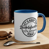 Let's Keep The Dumbfuckery To A Minimum Today - Black - Accent Coffee Mug, 11oz