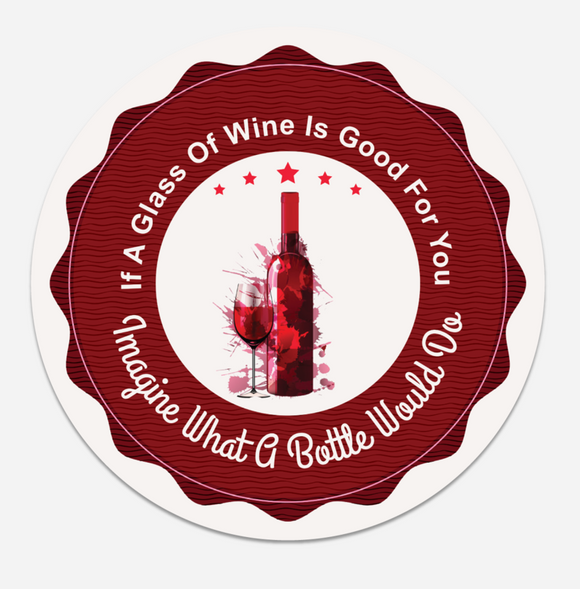 A Glass Of Wine Is Good For You - Coaster - Set of 10