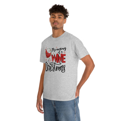 Dreaming Of A Wine Christmas - Unisex Heavy Cotton Tee