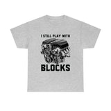 I Still Play With Blocks v2 - Unisex Heavy Cotton Tee