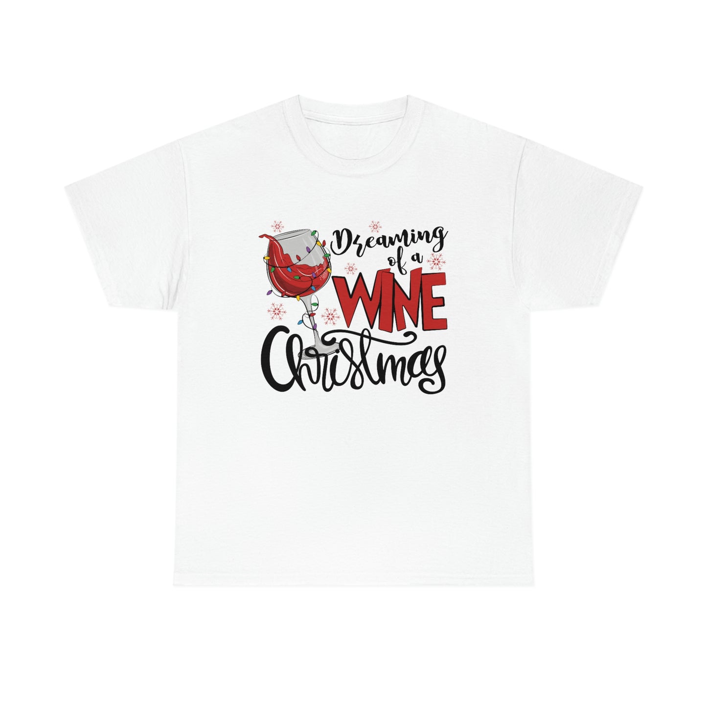 Dreaming Of A Wine Christmas - Unisex Heavy Cotton Tee