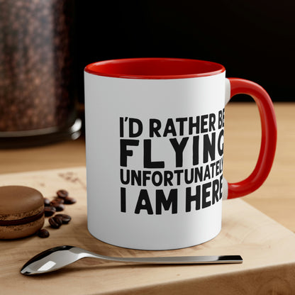 I'd Rather Be Flying Unfortunately I Am Here - Black - Accent Coffee Mug, 11oz