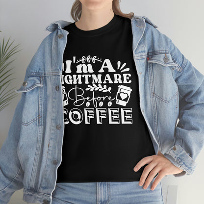 I'm A Nightmare Before Coffee - Unisex Heavy Cotton Tee