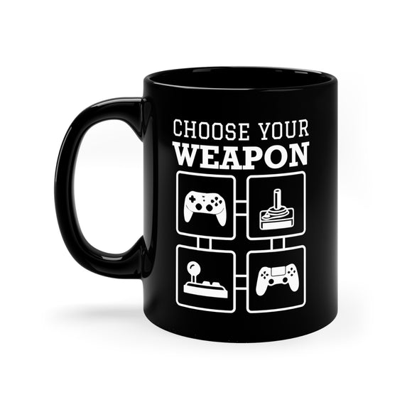 Choose Your Weapon - 11oz Black Mug