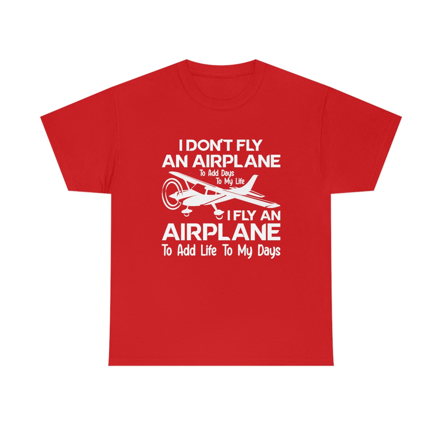 Fly An Airplane To Add Life To My Days - White - Unisex Heavy Cotton Tee