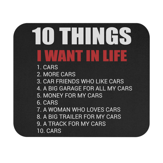 10 Things I Want In Life - Cars - Mouse Pad (Rectangle)