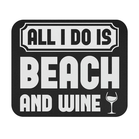 All I Do Is Beach And Wine - White - Mouse Pad (Rectangle)